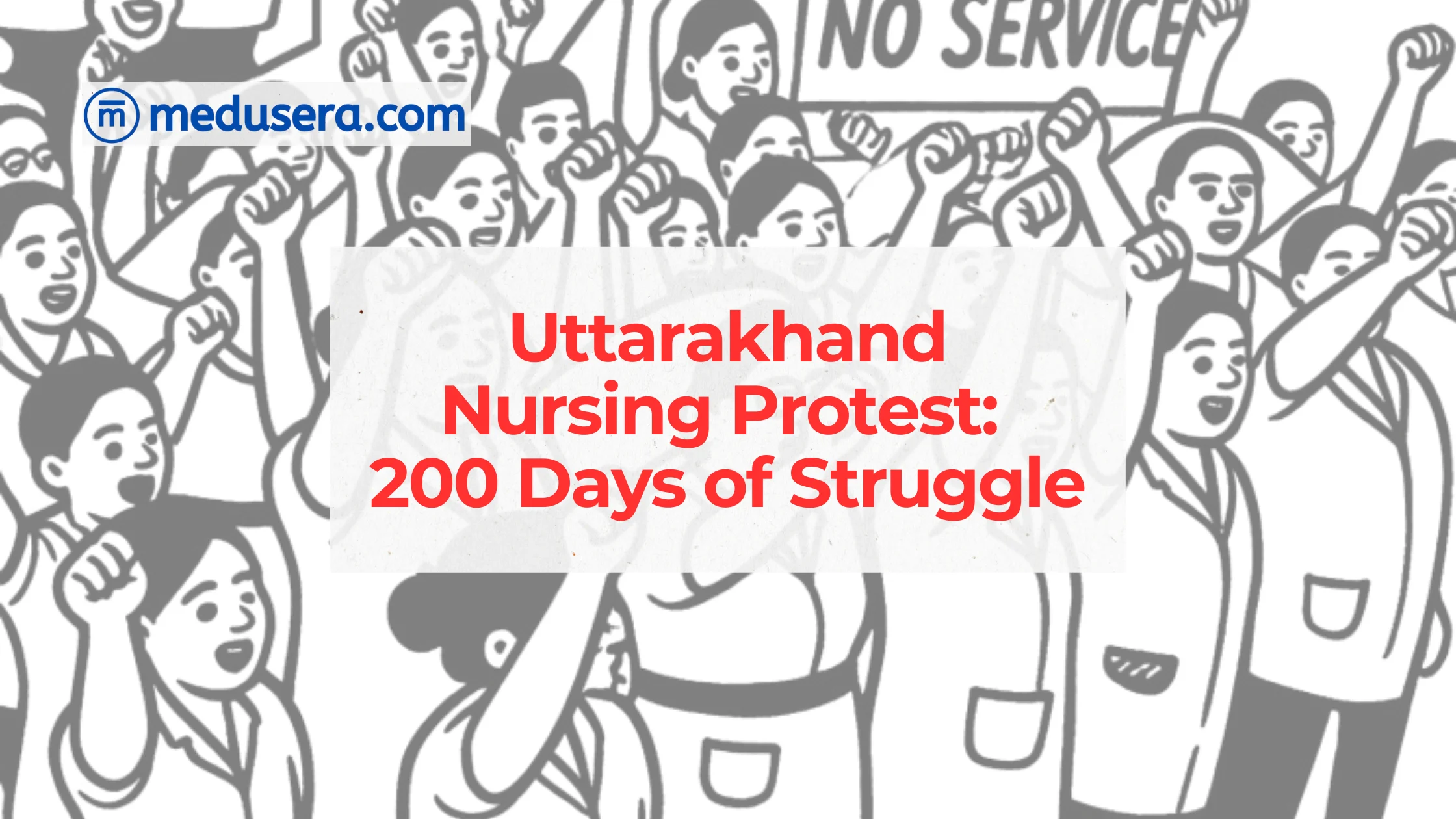 Uttarakhand Nursing Protest: 200 Days of Struggle